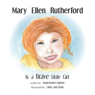 bokomslag Mary Ellen Rutherford Is a Brave Little Girl