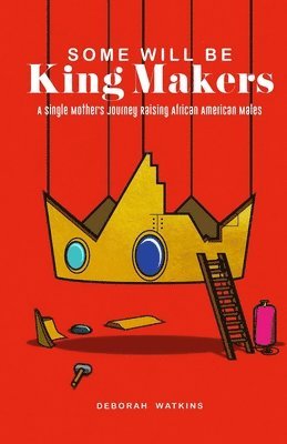 bokomslag Watkins, D: SOME WILL BE KING MAKERS