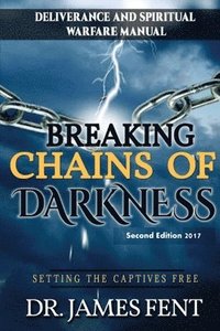 bokomslag Breaking Chains of Darkness and Setting the Captives Free