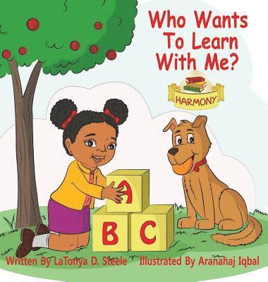 Latonya D Steele - Who Wants to Learn with Me?, Inbunden