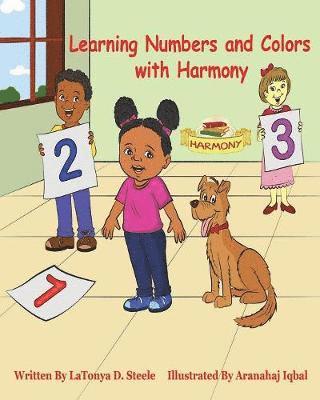 Latonya D Steele - Learning Numbers and Colors with Harmony, Häftad