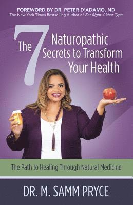 bokomslag The 7 Naturopathic Secrets to Transform Your Health