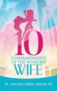 bokomslag 10 Commandments of the Working Wife