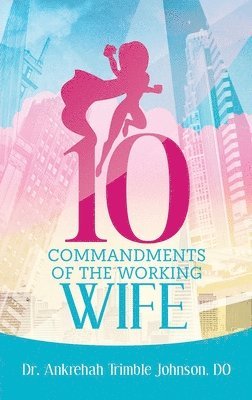 10 Commandments of the Working Wife 1