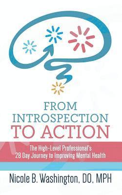 bokomslag From Introspection to Action: The High-Level Professional's 28 Day Journey to Improving Mental Health