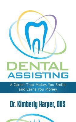 bokomslag Dental Assisting: A Career That Makes You Smile and Earns You Money