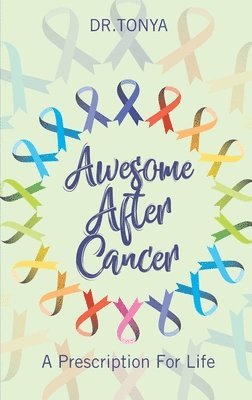 Dr Tonya, , Dr. Tonya, Tonya - Awesome After Cancer, Häftad