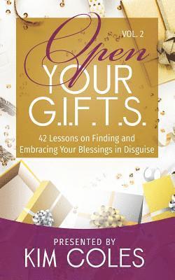 Open Your G.I.F.T.S.: 42 Lessons of Finding and Embracing Your Blessings in Disguise 1