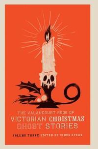 bokomslag The Valancourt Book of Victorian Christmas Ghost Stories, Volume Three