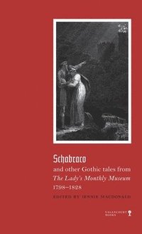 bokomslag Schabraco and other Gothic Tales from the Ladies' Monthly Museum, 1798-1828