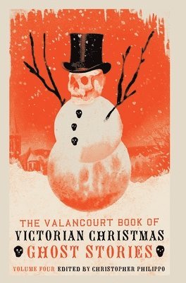 bokomslag The Valancourt Book of Victorian Christmas Ghost Stories, Volume 4