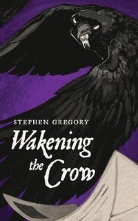 bokomslag Wakening the Crow
