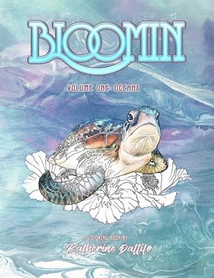 Katherine Dattilo - Bloomin Volume One: Oceans, Häftad