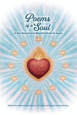 bokomslag Poems of a Soul to the Sacred and Blessed Heart of Jesus