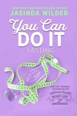 Jasinda Wilder - You Can Do It: Fasting, Häftad