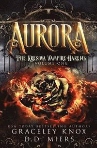 bokomslag Aurora: The Kresova Vampire Harems Volume One