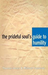 bokomslag The Prideful Soul's Guide to Humility