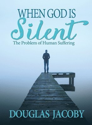 Douglas Jacoby - When God Is Silent, Häftad