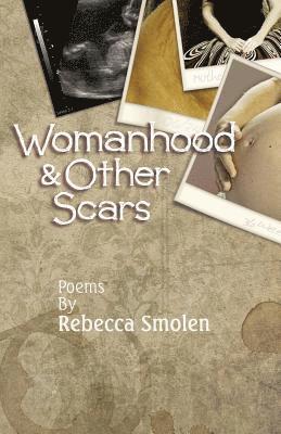 Rebecca Smolen, Shawn Aveningo Sanders - Womanhood & Other Scars, Häftad