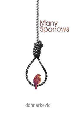 Donnarkevic, Shawn Aveningo Sanders - Many Sparrows, Häftad