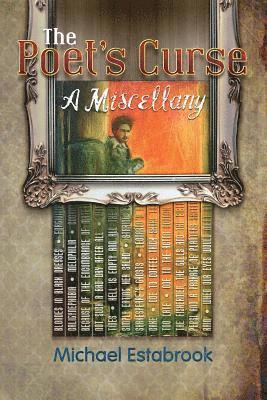 Michael Estabrook, Shawn Aveningo Sanders - The Poet's Curse: A Miscellany, Häftad