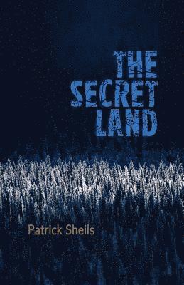 Patrick Sheils, Shawn Aveningo Sanders - The Secret Land, Häftad