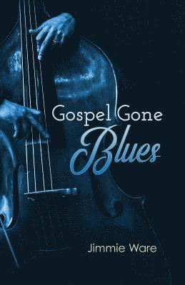 bokomslag Gospel Gone Blues