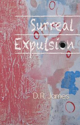 D. R. James, Shawn Aveningo Sanders - Surreal Expulsion, Häftad