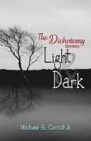 Michael B. Carroll, Shawn Aveningo Sanders - The Dichotomy Between Light & Dark, Häftad