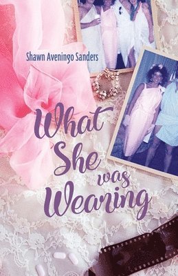 Shawn Aveningo Sanders - What She Was Wearing, Häftad