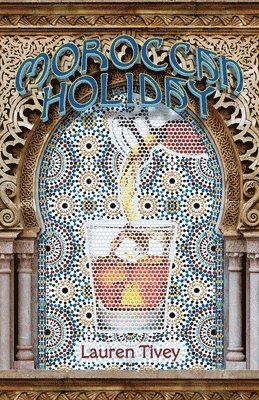 Lauren Tivey, Shawn Aveningo Sanders - Moroccan Holiday, Häftad