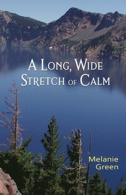 Melanie Green, Shawn Aveningo Sanders - A Long, Wide Stretch of Calm, Häftad