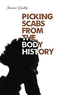 bokomslag Picking Scabs from the Body History