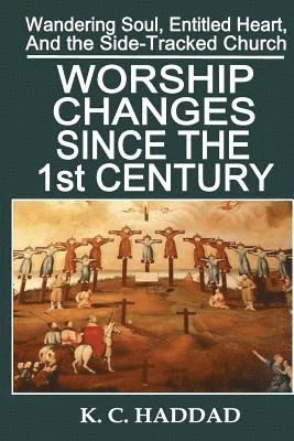 Worship Changes Since the First Century 1