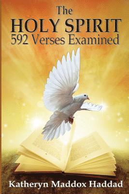 bokomslag The Holy Spirit: 592 Scriptures Examined