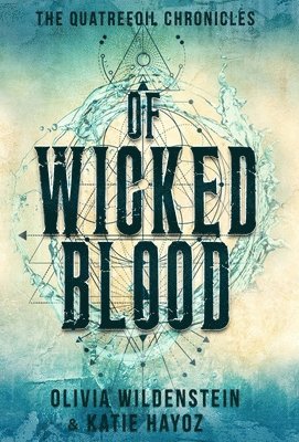 Olivia Wildenstein, Katie Hayoz - Of Wicked Blood, Inbunden