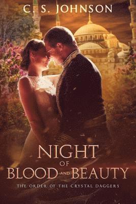 C. S. Johnson - Night of Blood and Beauty: A Companion Novella to The Order of the Crystal Daggers, Häftad
