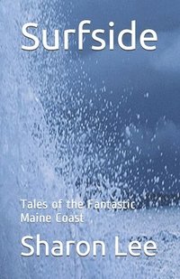 bokomslag Surfside: Tales of the Fantastic Maine Coast