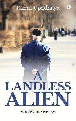 A Landless Alien: Where Heart Lay 1