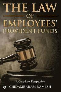bokomslag The Law of Employees' Provident Funds: A Case-Law Perspective