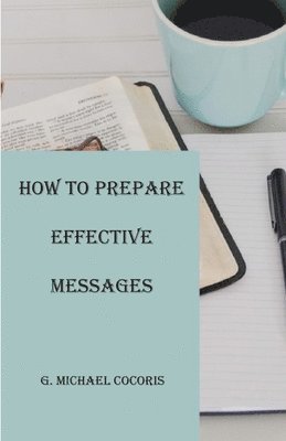 bokomslag How to Prepare an Effective Message