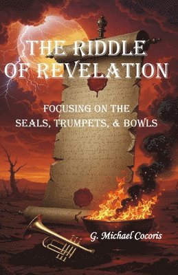 G Michael Cocoris, G. Michael Cocoris - Riddle of Revelation, Häftad