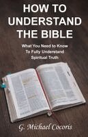 G Michael Cocoris - How to Understand the Bible., Häftad