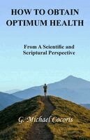 G Michael Cocoris - How to Obtain Optimum Health, Häftad