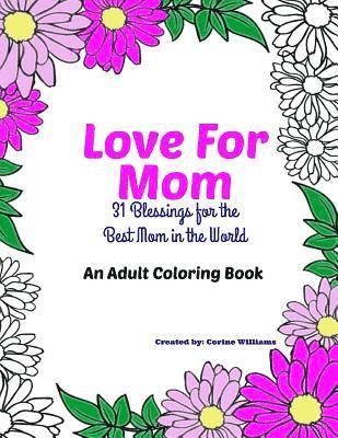 bokomslag Love for Mom - An Adult Coloring Book: 31 Blessings for the Best Mom in the World