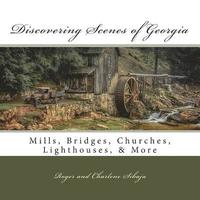 bokomslag Discovering Scenes of Georgia: Mills, Bridges, Churches, Lighthouses, & More