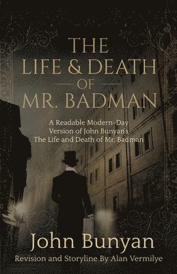 John Bunyan, Alan Vermilye - Life and Death of Mr. Badman, Häftad