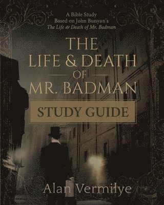 Alan Vermilye - Life and Death of Mr. Badman Study Guide, Häftad