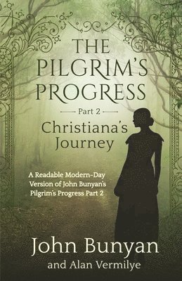 Alan Vermilye, John Bunyan - Pilgrim's Progress Part 2 Christiana's Journey, Häftad