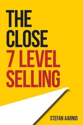 bokomslag The Close: 7 Level Selling